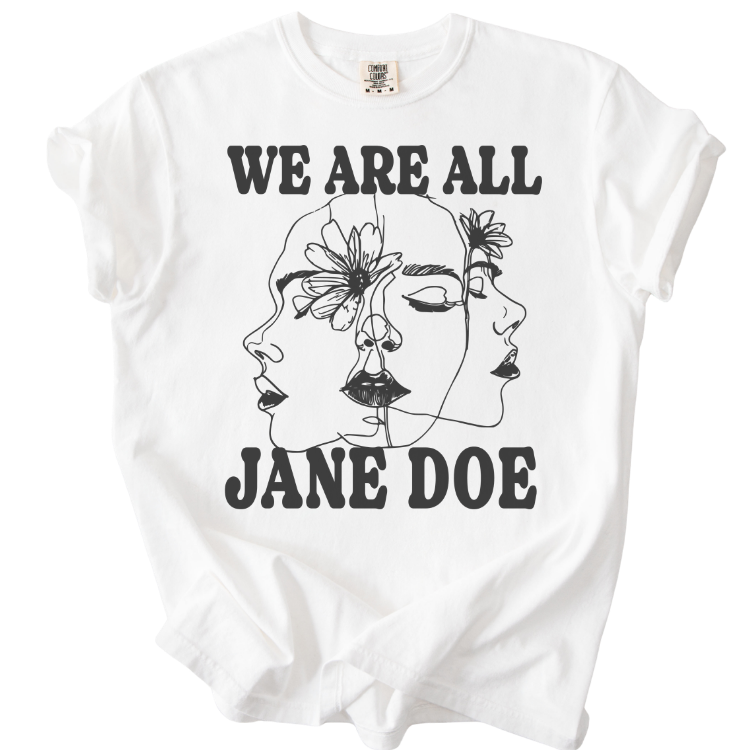 We Are All Jane Doe Tee