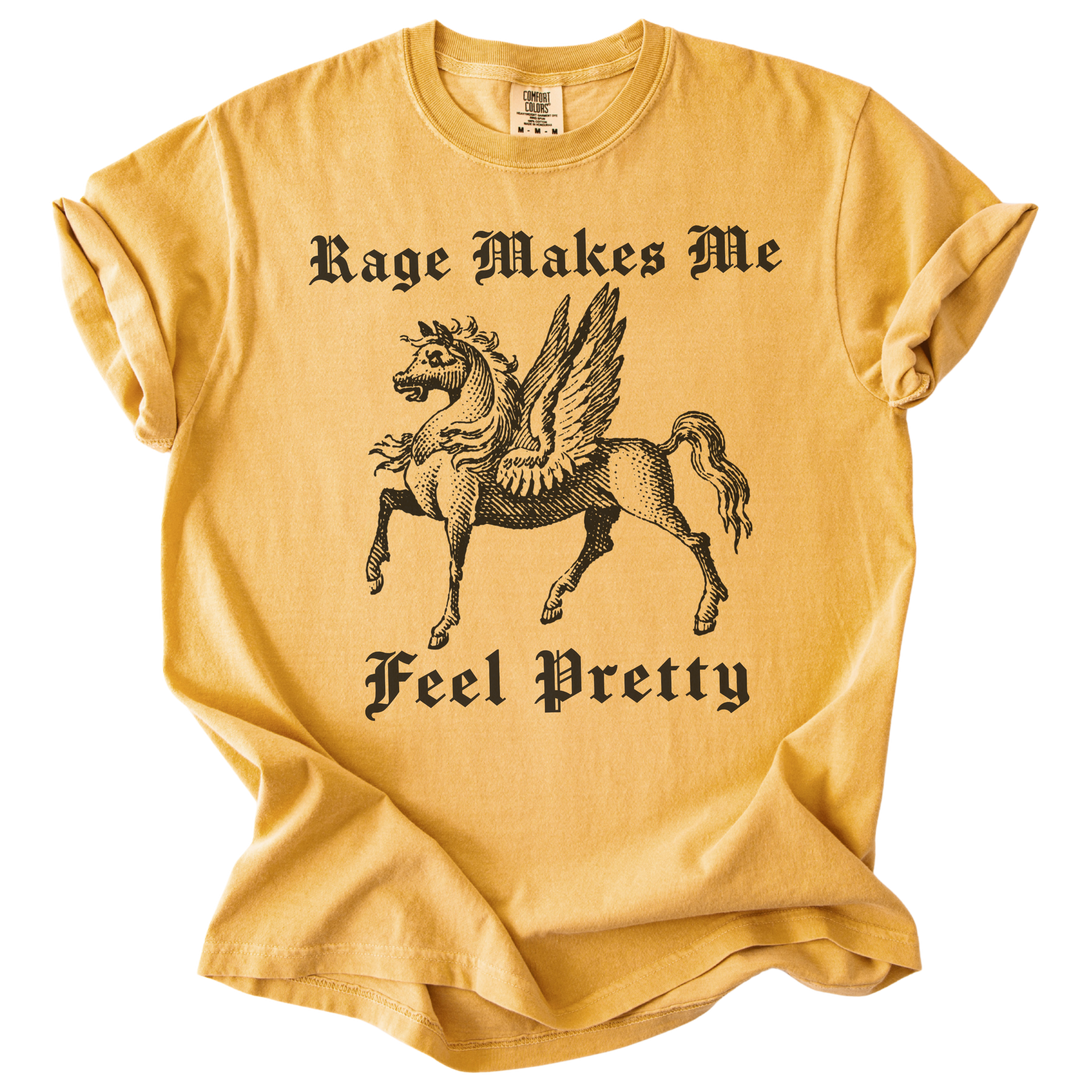 Rage Makes Me Feel Pretty Tee