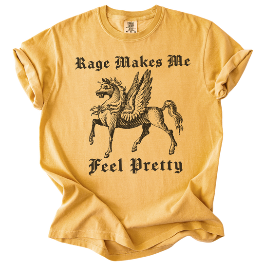 Rage Makes Me Feel Pretty Tee