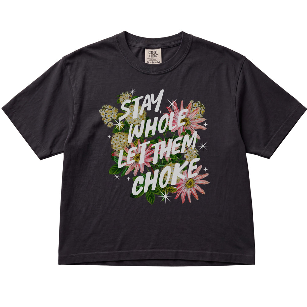 Stay Whole Let Them Choke Women's Cropped Boxy