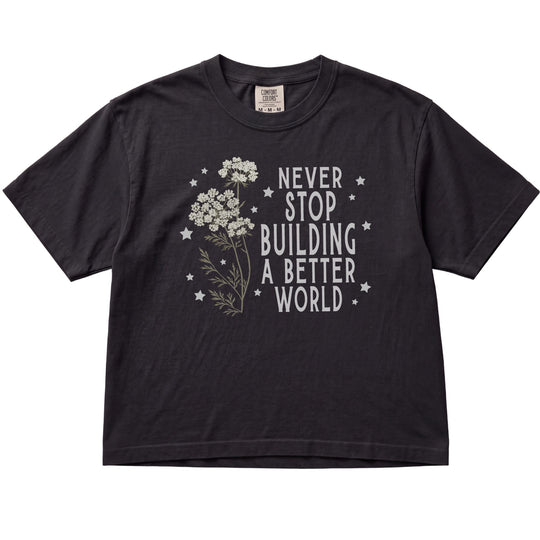 Never Stop Building A Better World Women&