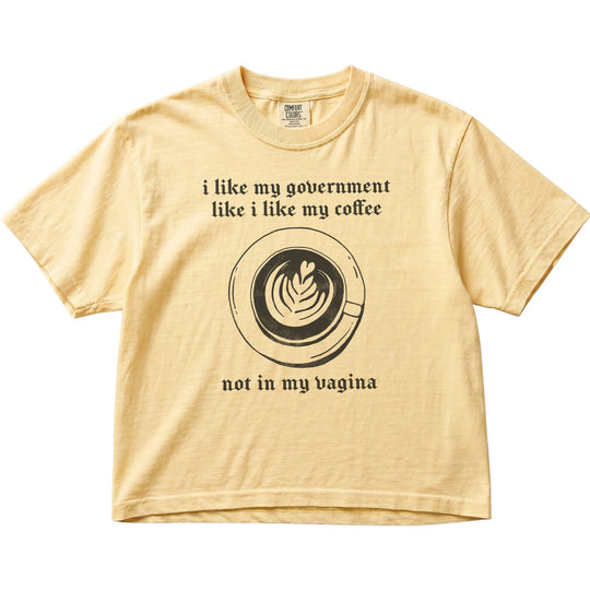I Like My Government Like I like My Coffee Women&