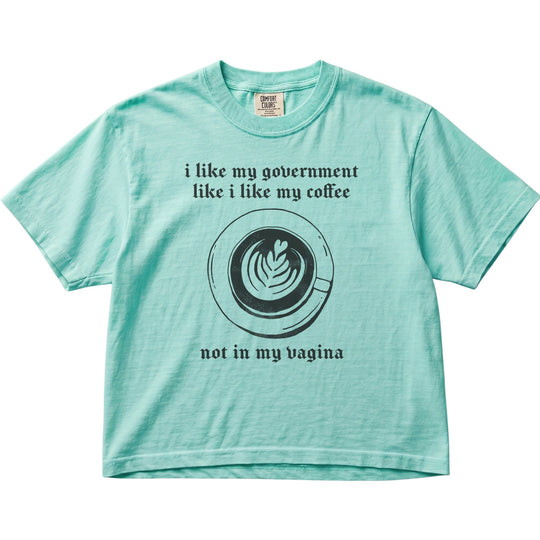 I Like My Government Like I like My Coffee Women&
