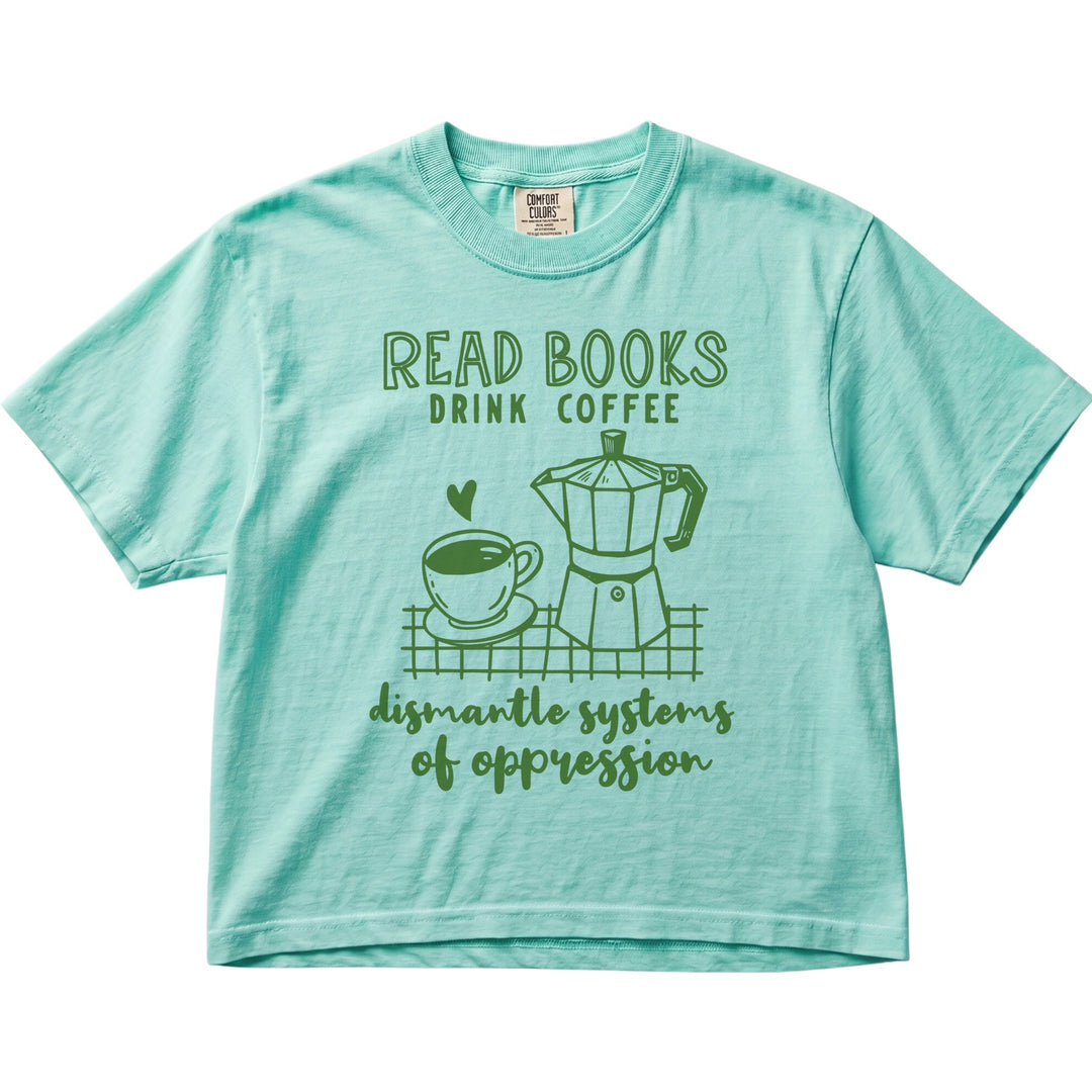 Read Books Drink Coffee Dismantle Systems Women&