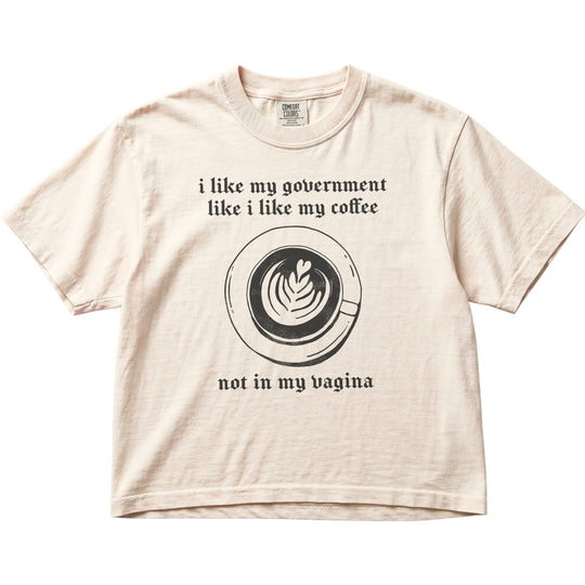 I Like My Government Like I like My Coffee Women&