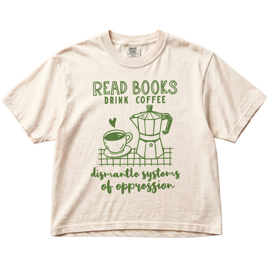 Read Books Drink Coffee Dismantle Systems Women&