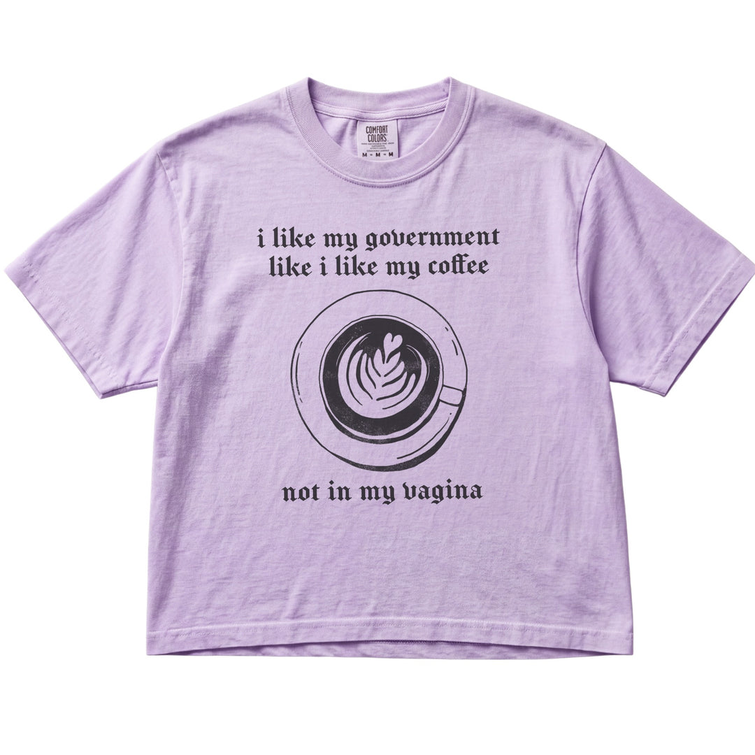 I Like My Government Like I like My Coffee Women&
