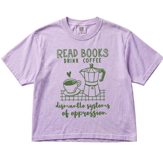 Read Books Drink Coffee Dismantle Systems Women&