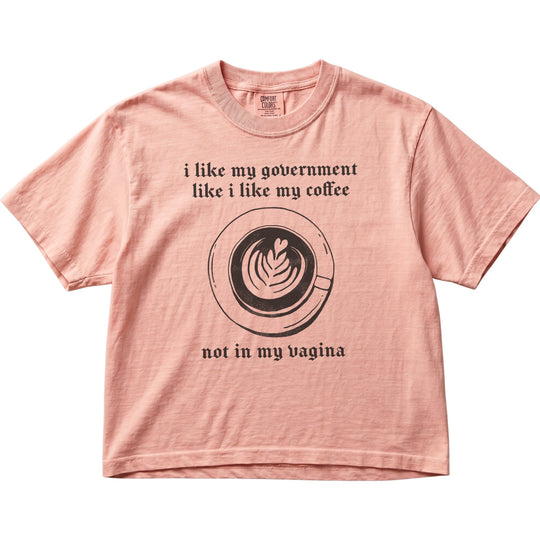 I Like My Government Like I like My Coffee Women&