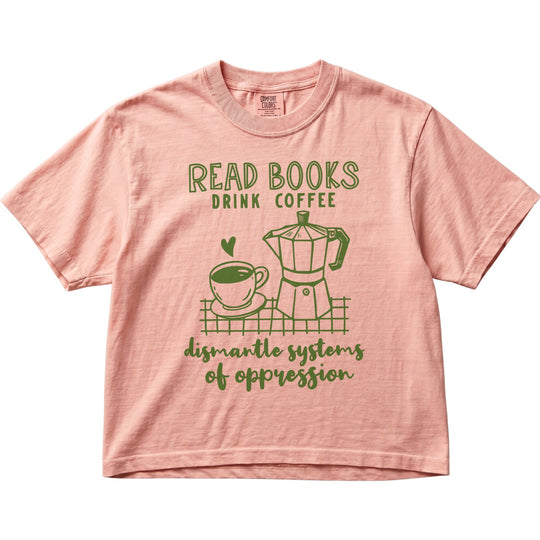 Read Books Drink Coffee Dismantle Systems Women&
