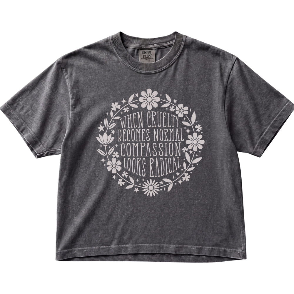 When Cruelty Becomes Normal Compassion Looks Radical Women's Cropped Boxy