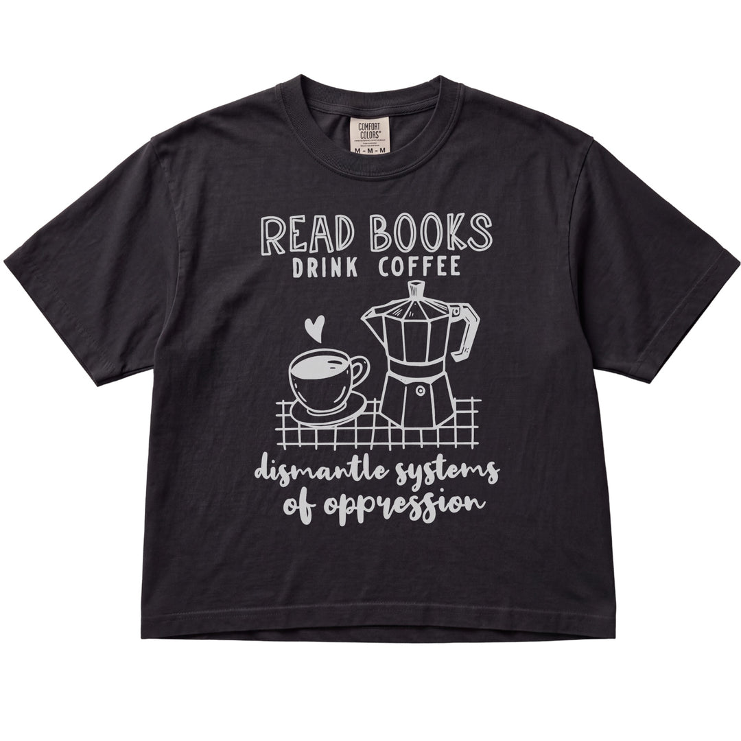 Read Books Drink Coffee Dismantle Systems Women&