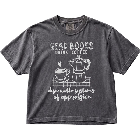 Read Books Drink Coffee Dismantle Systems Women&