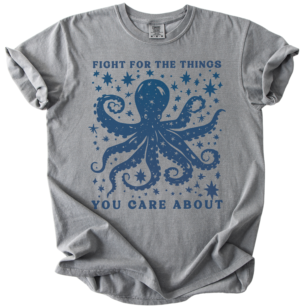 Fight For The Things You Care About Octopus Tee