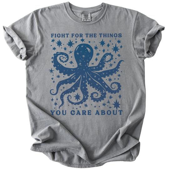Fight For The Things You Care About Octopus Tee