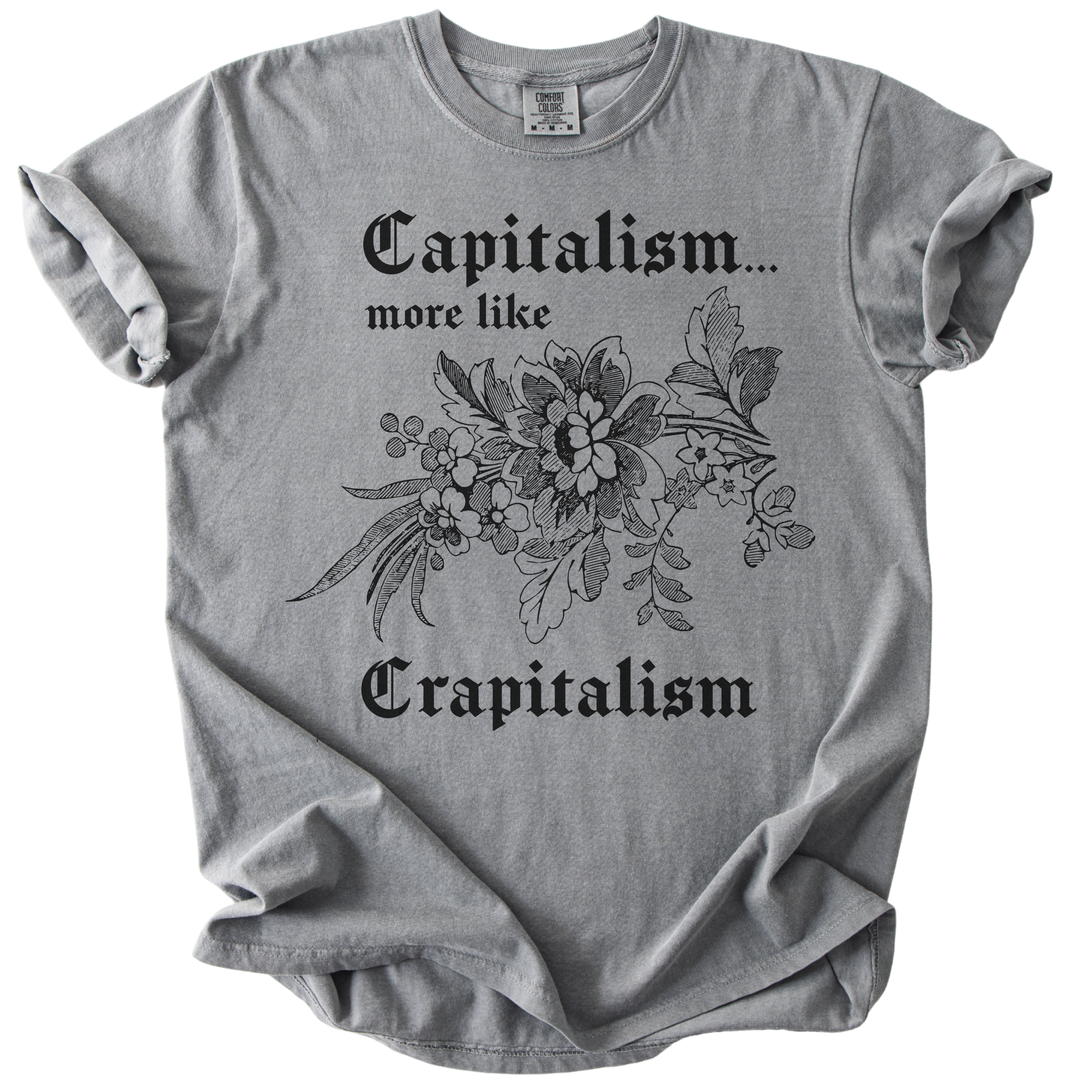 Capitalism... More Like Crapitalism Tee