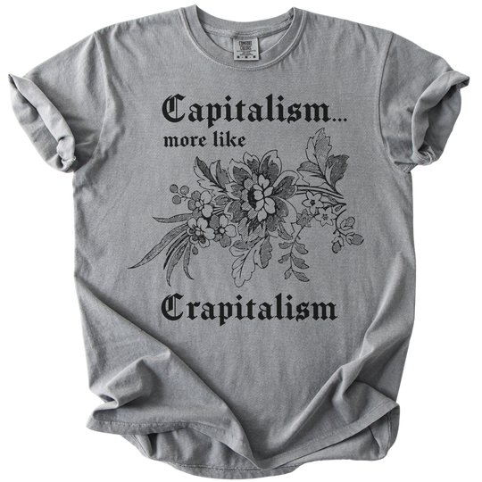Capitalism... More Like Crapitalism Tee