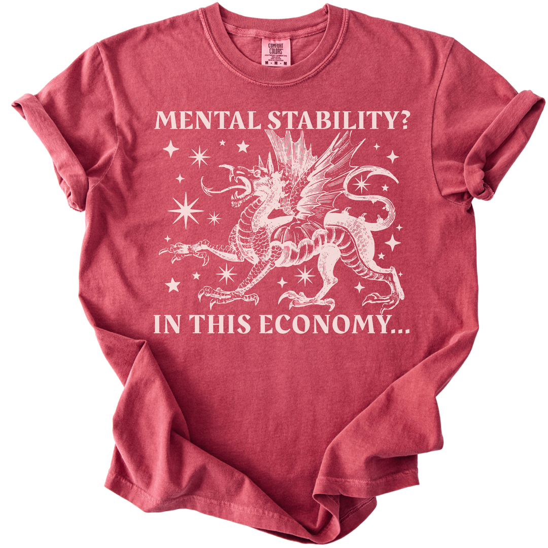 Mental Stability? In THIS Economy Tee