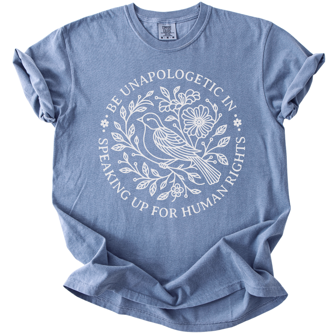 Be Unapologetic in Speaking Up for Human Rights Tee
