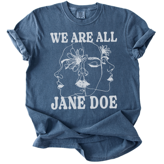 We Are All Jane Doe Tee
