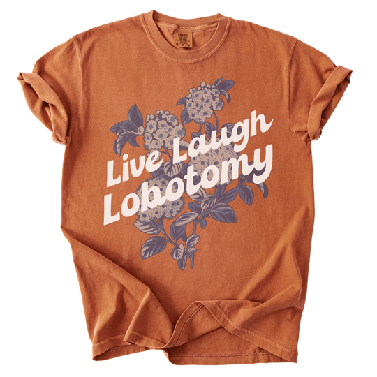 Live Laugh Lobotomy Tee