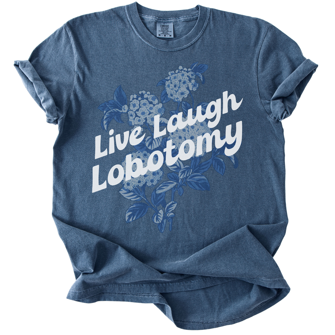 Live Laugh Lobotomy Tee