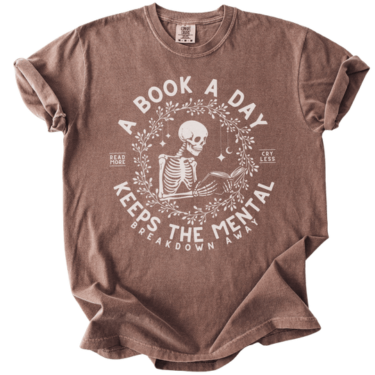 A Book A Day Keeps The Mentally Breakdown Away Tee - The Rogue Petal Co. - T-Shirt