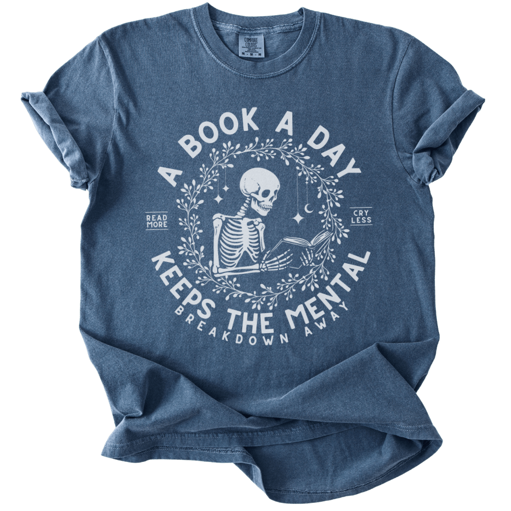 A Book A Day Keeps The Mentally Breakdown Away Tee - The Rogue Petal Co. - T-Shirt