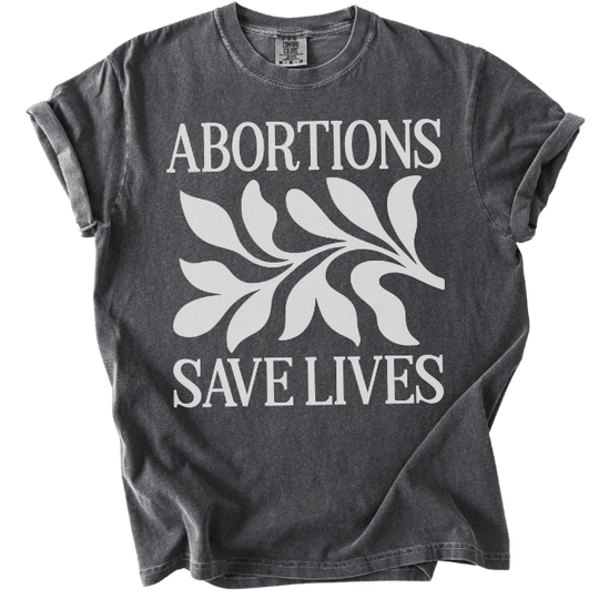 Abortions Save Lives Tee - The Rogue Petal Co. - T-Shirt