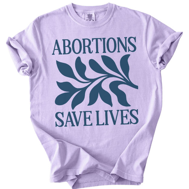 Abortions Save Lives Tee - The Rogue Petal Co. - T-Shirt
