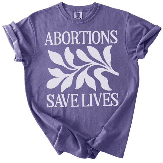 Abortions Save Lives Tee - The Rogue Petal Co. - T-Shirt