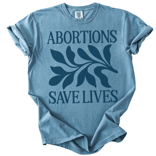 Abortions Save Lives Tee - The Rogue Petal Co. - T-Shirt