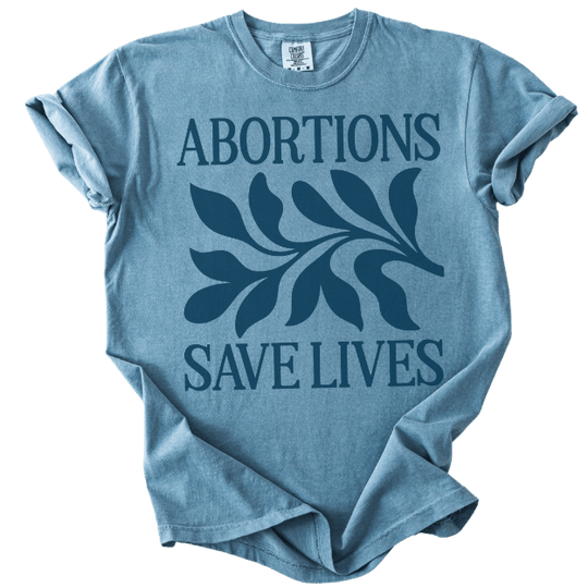 Abortions Save Lives Tee - The Rogue Petal Co. - T-Shirt