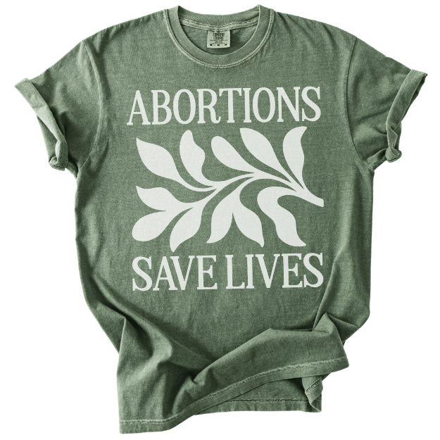 Abortions Save Lives Tee - The Rogue Petal Co. - T-Shirt