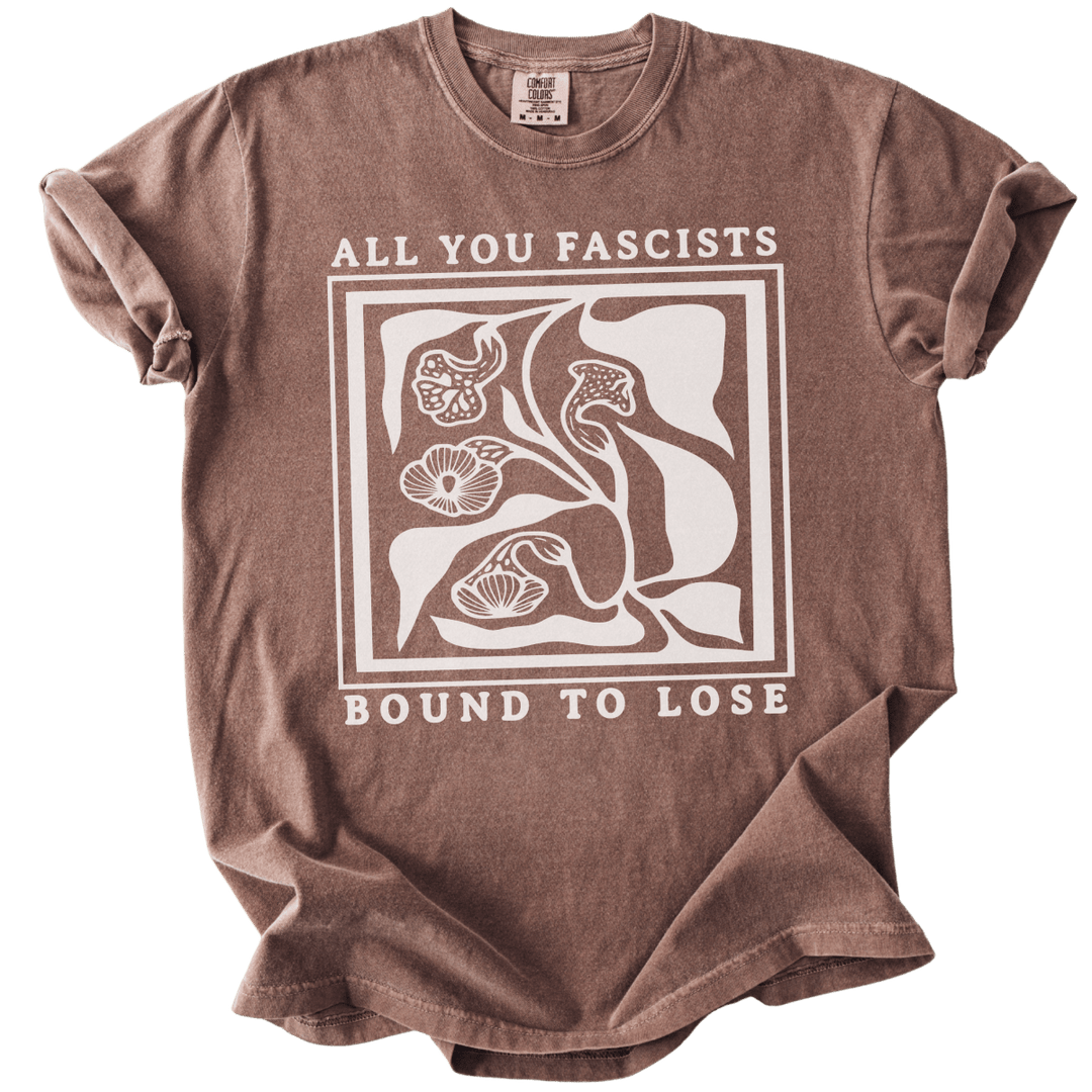 All You Fascists Bound to Lose Tee - The Rogue Petal Co. - T-Shirt