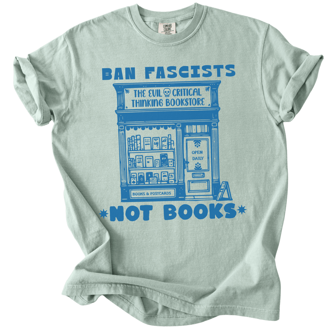 Ban Fascists Not Books Bookstore Tee - The Rogue Petal Co. - T-Shirt