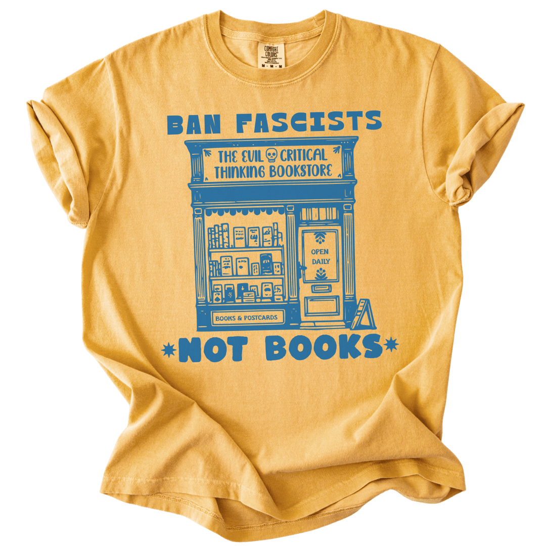 Ban Fascists Not Books Bookstore Tee - The Rogue Petal Co. - T-Shirt