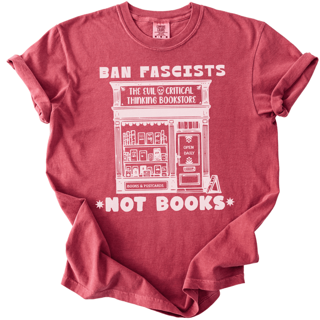 Ban Fascists Not Books Bookstore Tee - The Rogue Petal Co. - T-Shirt