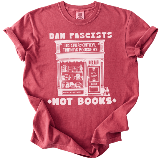 Ban Fascists Not Books Bookstore Tee - The Rogue Petal Co. - T-Shirt