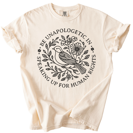 Be Unapologetic in Speaking Up for Human Rights Tee - The Rogue Petal Co. - T-Shirt