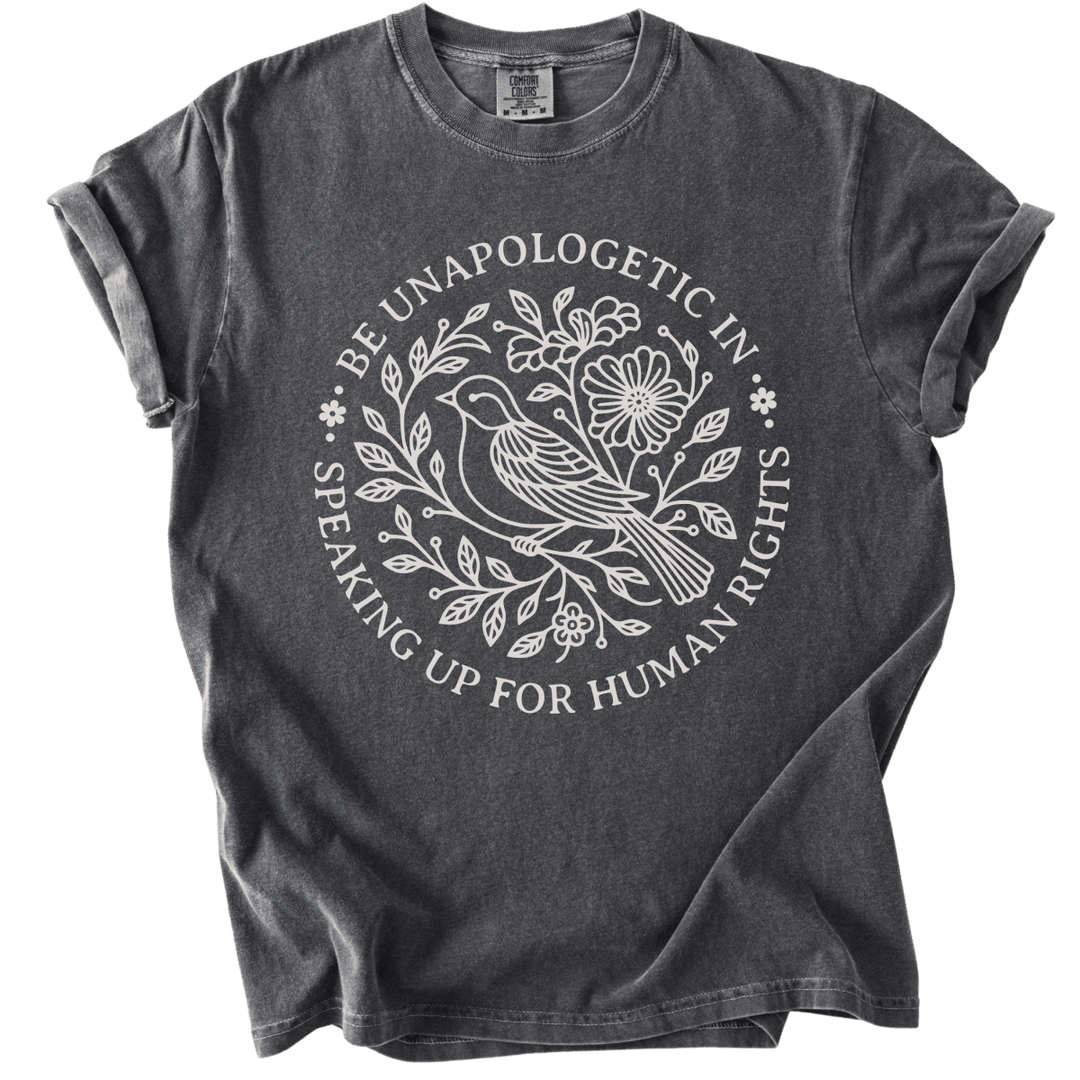 Be Unapologetic in Speaking Up for Human Rights Tee - The Rogue Petal Co. - T-Shirt