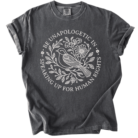 Be Unapologetic in Speaking Up for Human Rights Tee - The Rogue Petal Co. - T-Shirt
