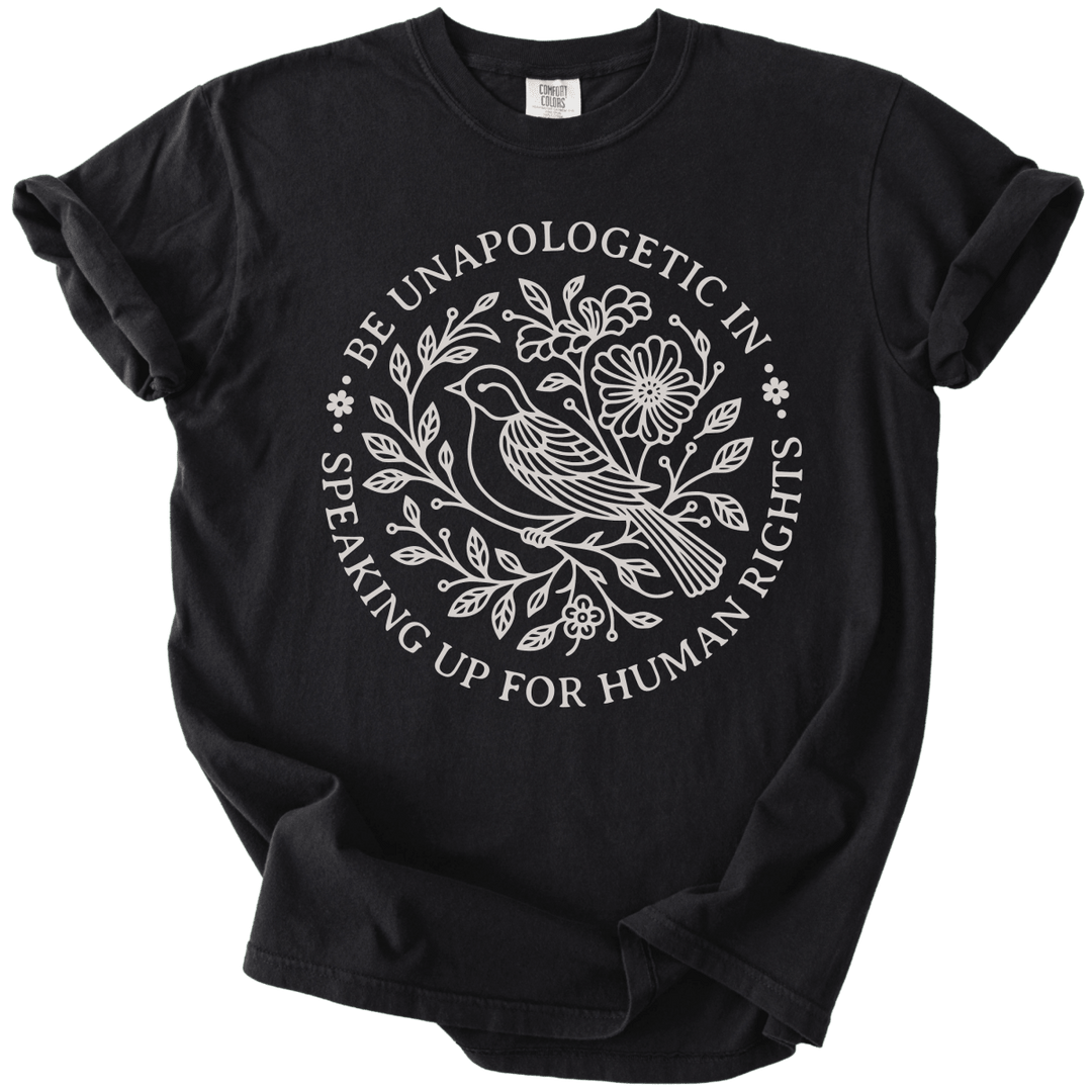 Be Unapologetic in Speaking Up for Human Rights Tee - The Rogue Petal Co. - T-Shirt