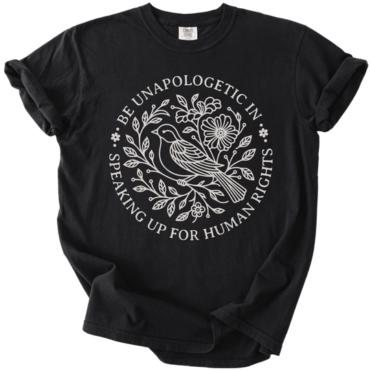 Be Unapologetic in Speaking Up for Human Rights Tee - The Rogue Petal Co. - T-Shirt
