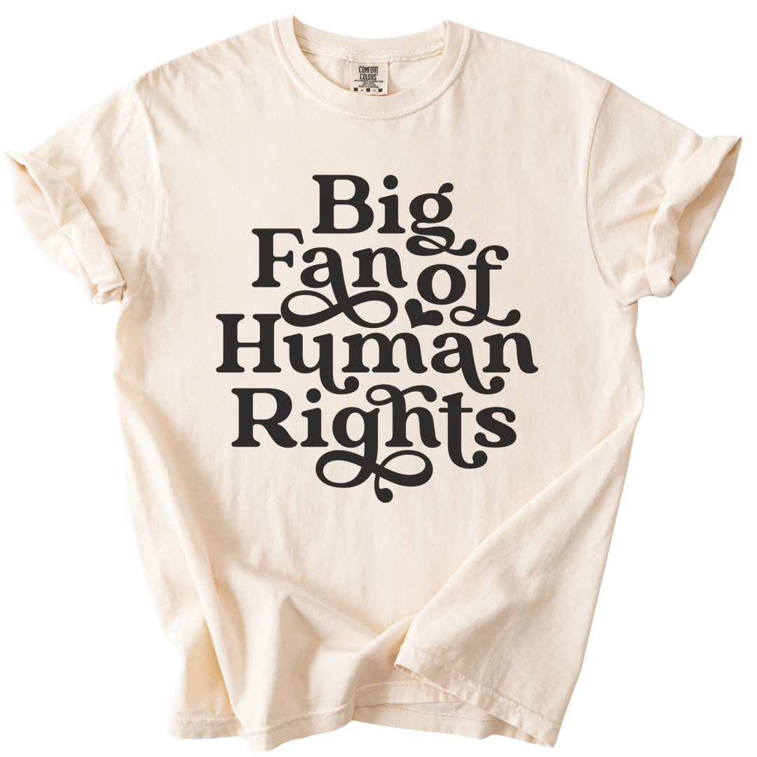 Big Fan of Human Rights Tee - The Rogue Petal Co. - T-Shirt