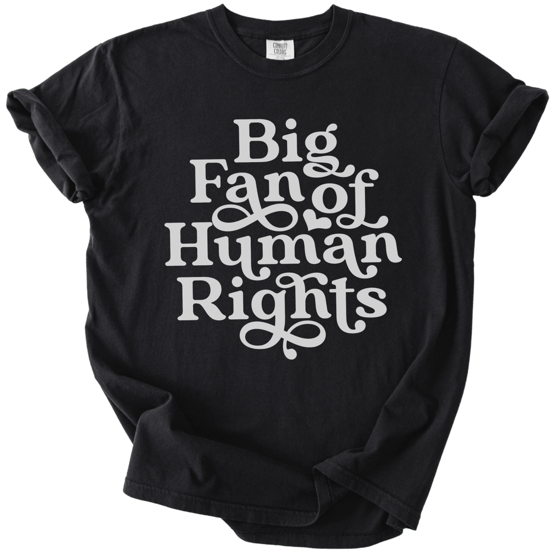 Big Fan of Human Rights Tee - The Rogue Petal Co. - T-Shirt