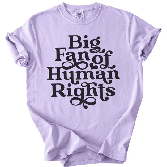 Big Fan of Human Rights Tee - The Rogue Petal Co. - T-Shirt