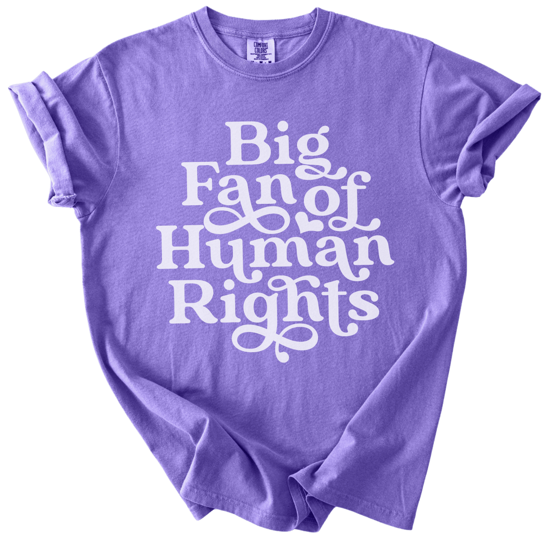 Big Fan of Human Rights Tee - The Rogue Petal Co. - T-Shirt