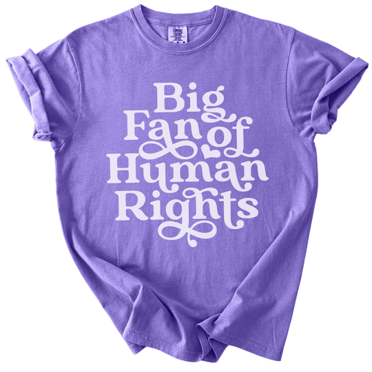 Big Fan of Human Rights Tee - The Rogue Petal Co. - T-Shirt