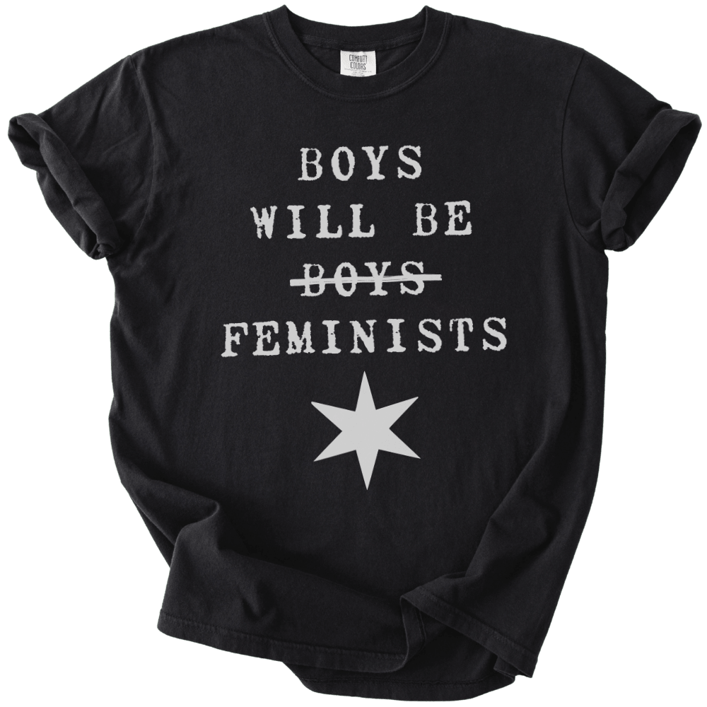Boys Will Be Boys Feminists Tee - The Rogue Petal Co. - T-Shirt